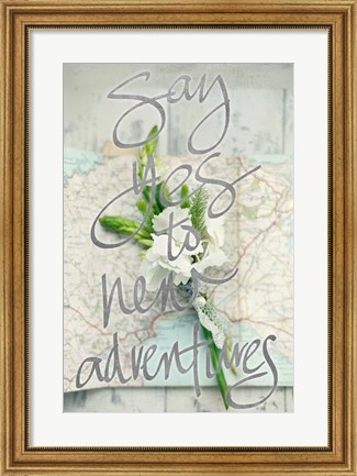Framed Say Yes To New Adventures (silver) Print