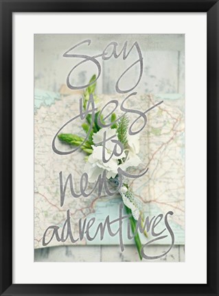 Framed Say Yes To New Adventures (silver) Print