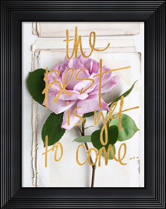 Framed Best is Yet to Come Print