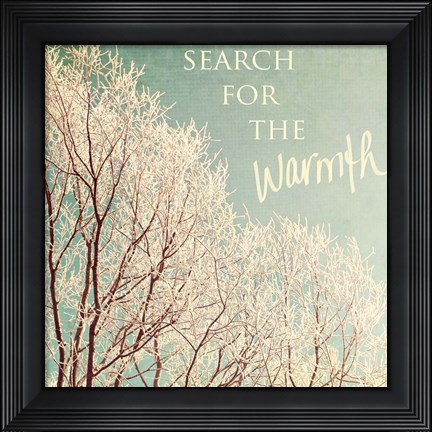 Framed Search For The Warmth Print
