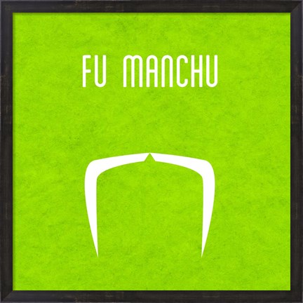 Framed Fu Manchu Print