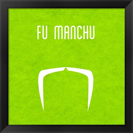 Framed Fu Manchu Print