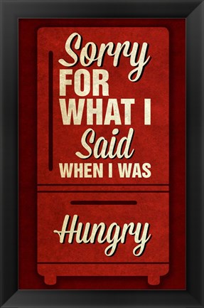 Framed Sorry For What I Said I Print