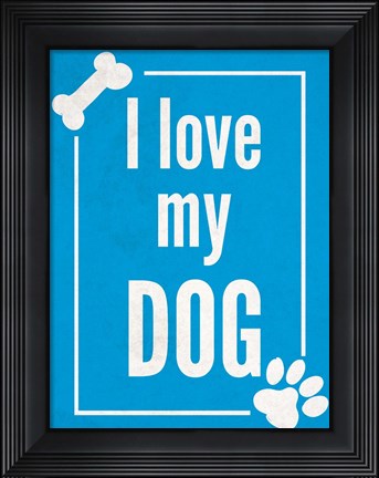 Framed Love my Dog Blue Print