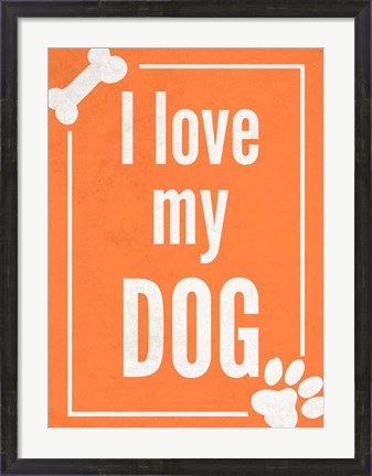 Framed Love my Dog Orange Print