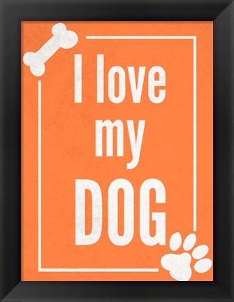 Framed Love my Dog Orange Print