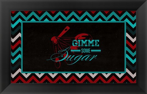 Framed Gimme Some Sugar Print