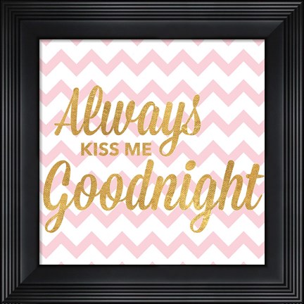 Framed Always Kiss Me Goodnight Print