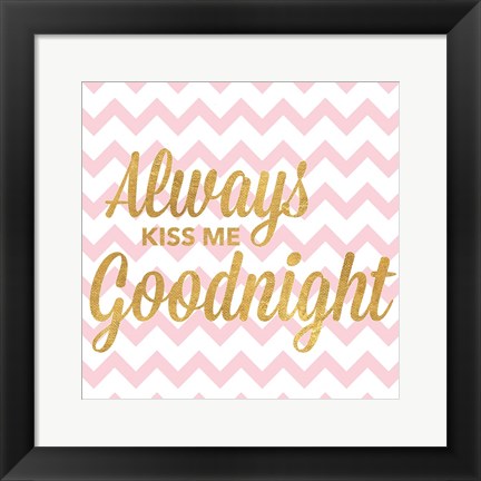 Framed Always Kiss Me Goodnight Print