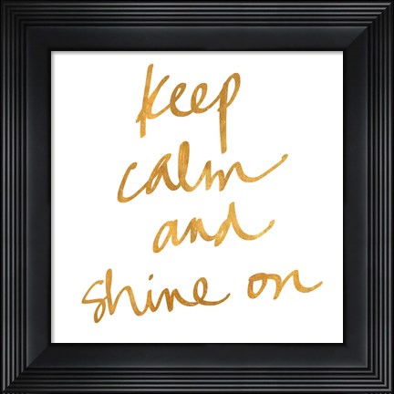 Framed Keep Calm and Shine On Print
