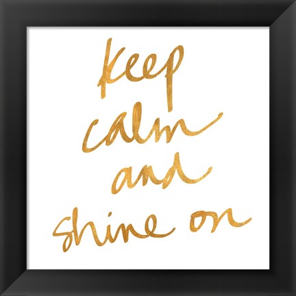 Framed Keep Calm and Shine On Print