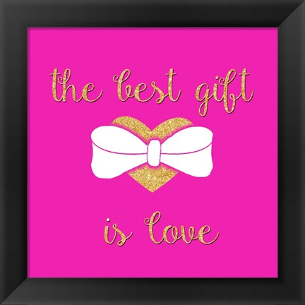 Framed Best Gift is Love Print