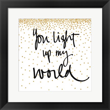 Framed You Light Up My World Print