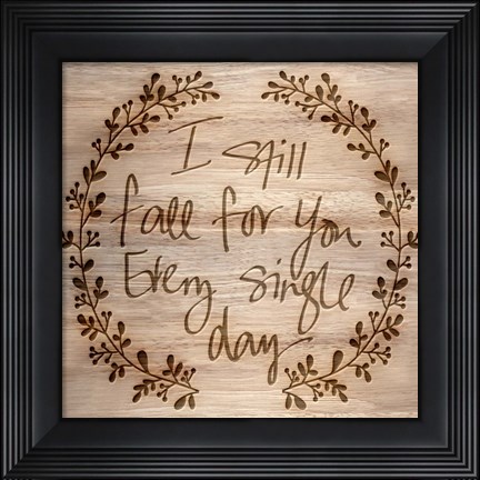 Framed I Still Fall For You Print