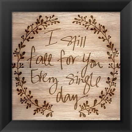 Framed I Still Fall For You Print