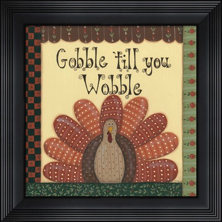 Framed Gobble Till You Wobble Print