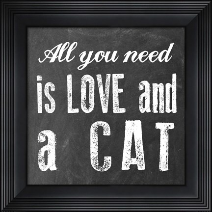 Framed All You Need Cat Print
