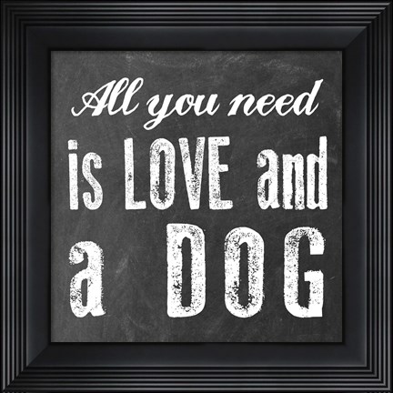 Framed All You Need Print