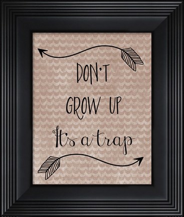 Framed Grow Up Print