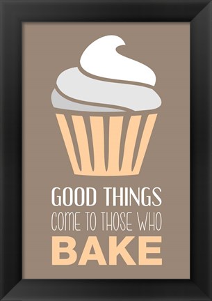 Framed Good Things Come To Those Who Bake- Vanilla Print