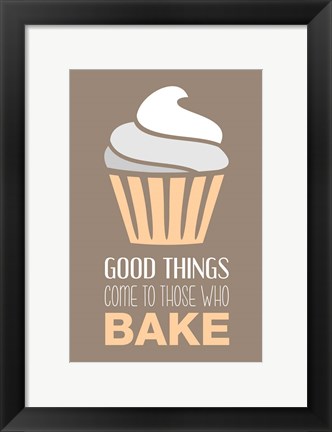 Framed Good Things Come To Those Who Bake- Vanilla Print