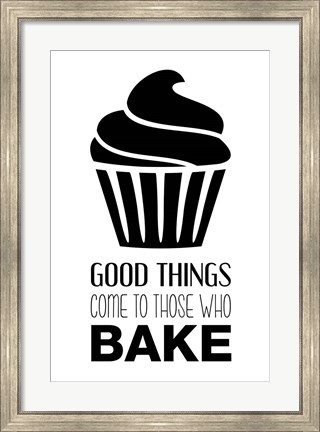 Framed Good Things Come To Those Who Bake- White Print