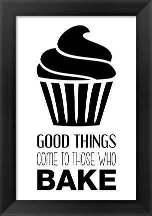 Framed Good Things Come To Those Who Bake- White Print