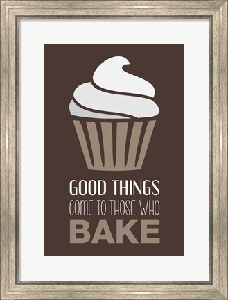 Framed Good Things Come To Those Who Bake- Cocoa Print