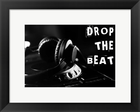 Framed Drop The Beat - Black and White Print