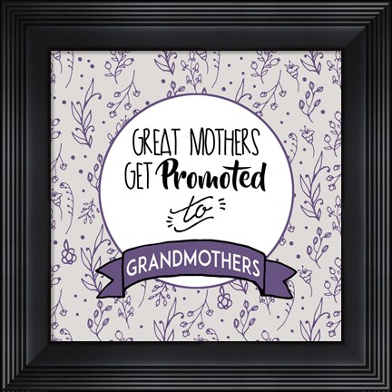 Framed Great Mothers Get Promoted To Grandmothers Purple Print