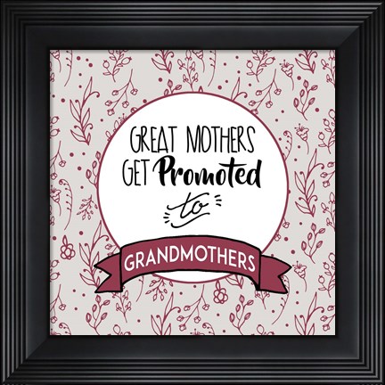 Framed Great Mothers Get Promoted To Grandmothers Red Print