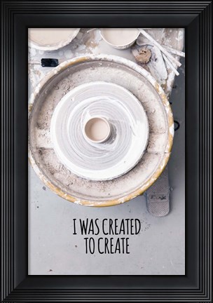 Framed I Was Created To Create Potter Color Print