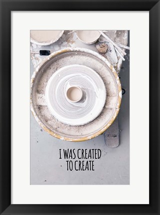 Framed I Was Created To Create Potter Color Print