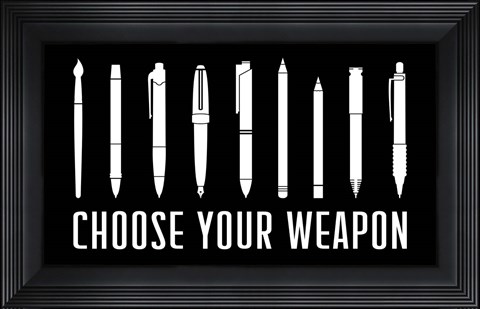 Framed Choose Your Weapon - Black Print