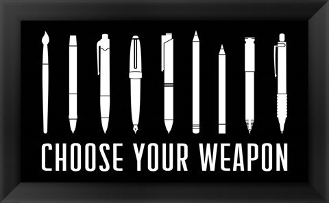 Framed Choose Your Weapon - Black Print