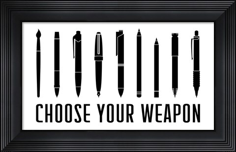 Framed Choose Your Weapon - White Print