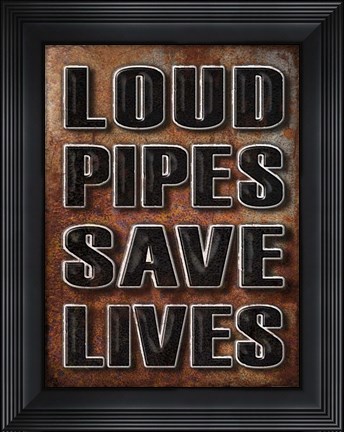 Framed Loud Pipes Saves Print