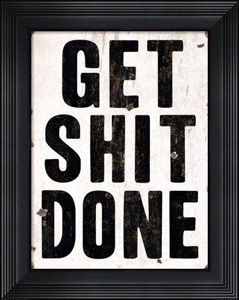 Framed Get Shit Done 2 Print