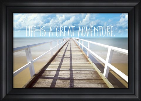 Framed Life Is A Great Adventure Print