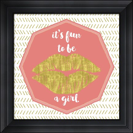 Framed Its Fun To Be A Girl Print