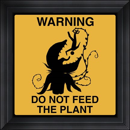 Framed Don&#39;t Feed The Plant Print