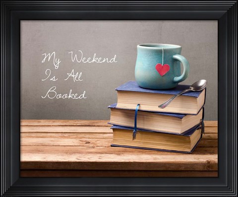 Framed My Weekend Is All Booked-  Blue Print