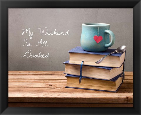 Framed My Weekend Is All Booked-  Blue Print