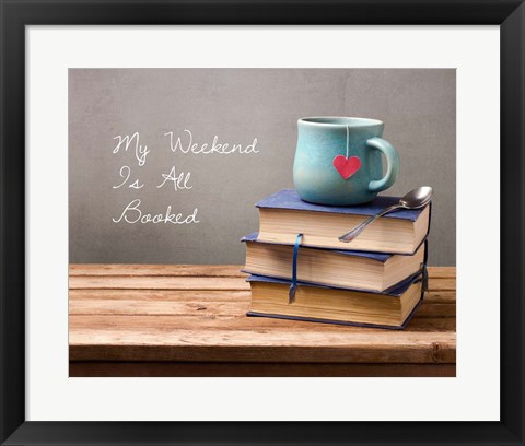 Framed My Weekend Is All Booked-  Blue Print