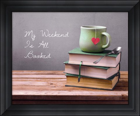 Framed My Weekend Is All Booked - Green Print