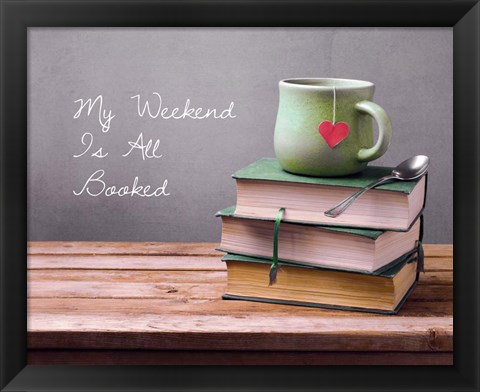 Framed My Weekend Is All Booked - Green Print