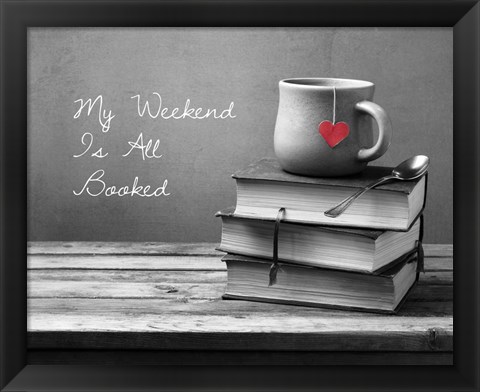 Framed My Weekend Is All Booked-  Pop of Color Print