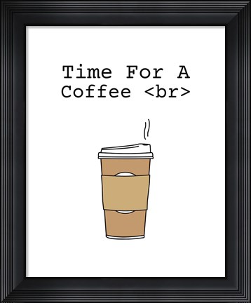 Framed Time For A Coffee &lt;br&gt; - White Print