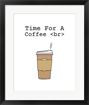 Framed Time For A Coffee &lt;br&gt; - White Print