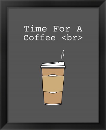 Framed Time For A Coffee &lt;br&gt; - Gray Print